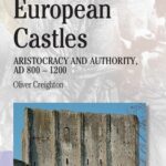 خرید و دانلود نسخه کامل کتاب Early European Castles: Aristocracy and Authority, AD 800-1200