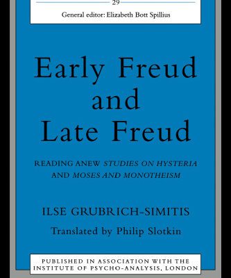خرید و دانلود نسخه کامل کتاب Early Freud and Late Freud: Reading Anew Studies on Hysteria and Moses and Monotheism (New Library of Psychoanalysis)