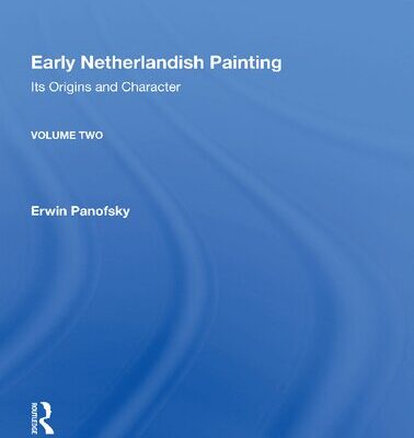 خرید و دانلود نسخه کامل کتاب Early Netherlandish Painting: Its Origins and Character: Volume 2