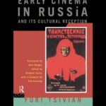 خرید و دانلود نسخه کامل کتاب Early Russian Cinema and Its Cultural Reception (Soviet Cinema)