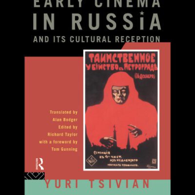 خرید و دانلود نسخه کامل کتاب Early Russian Cinema and Its Cultural Reception (Soviet Cinema)