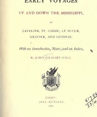 خرید و دانلود نسخه کامل کتاب Early voyages up and down the Mississippi, by Cavelier, St. Cosme, Le Sueur, Gravier, and Guignas. With an introduction, notes, and an index