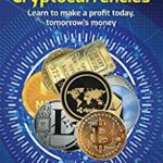 خرید و دانلود نسخه کامل کتاب EARN MONEY WITH CRYPTOCURRENCIES: Learn to make a profit today, tomorrow’s money [2020] –  +  pdf