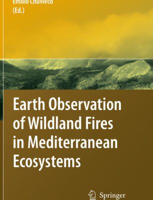 خرید و دانلود نسخه کامل کتاب Earth Observation of Wildland Fires in Mediterranean Ecosystems