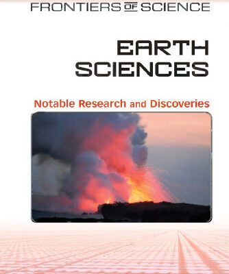 خرید و دانلود نسخه کامل کتاب Earth Sciences: Notable Research and Discoveries (Frontiers of Science)