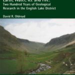 خرید و دانلود نسخه کامل کتاب Earth, Water, Ice and Fire: Two Hundred Years of Geological Research in the English Lake District (Geological Society of London Memoir No. 25)