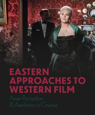 خرید و دانلود نسخه کامل کتاب Eastern Approaches to Western Film: Asian Reception and Aesthetics in Cinema