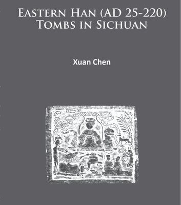 خرید و دانلود نسخه کامل کتاب Eastern Han (Ad 25-220) Tombs in Sichuan
