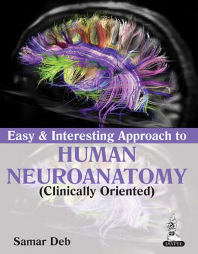 خرید و دانلود نسخه کامل کتاب Easy and Interesting Approach to Human Neuroanatomy (Clinically Oriented)_68b9418246dde.jpeg خرید و دانلود نسخه کامل کتاب Easy and Interesting Approach to Human Neuroanatomy (Clinically Oriented)