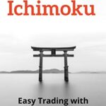 خرید و دانلود نسخه کامل کتاب Easy Ichimoku:  Easy Trading with Ichimoku Kinko Hyo[2020] –  +  pdf