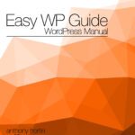 خرید و دانلود نسخه کامل کتاب Easy WP Guide – Word Press Manual