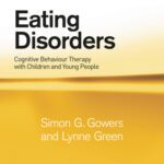 خرید و دانلود نسخه کامل کتاب Eating Disorders: Cognitive Behavioural Therapy with Children and Young People (Cbt With Childrenm Adolescents and Familes)