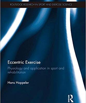 خرید و دانلود نسخه کامل کتاب Eccentric Exercise: Physiology and application in sport and rehabilitation (Routledge Research in Sport and Exercise Science)