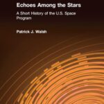 خرید و دانلود نسخه کامل کتاب Echoes Among the Stars: A Short History of the U.S. Space Program