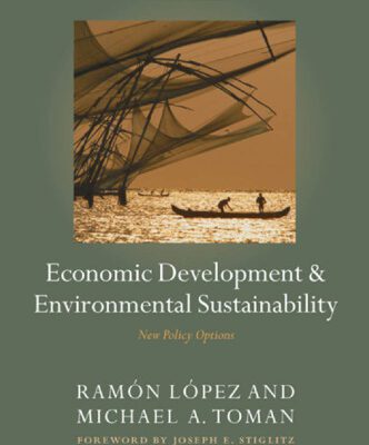 خرید و دانلود نسخه کامل کتاب Economic Development and Environmental Sustainability: New Policy Options (Initiative for Policy Dialogue)