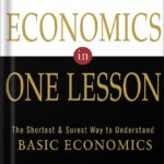 خرید و دانلود نسخه کامل کتاب Economics in One Lesson: The Shortest and Surest Way to Understand Basic Economics by Henry Hazlitt