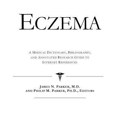 خرید و دانلود نسخه کامل کتاب Eczema – A Medical Dictionary, Bibliography, and Annotated Research Guide to Internet References