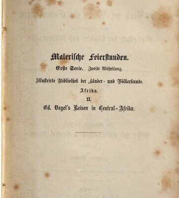 خرید و دانلود نسخه کامل کتاب Ed. Vogel der Afrika-Reisende : Schilderung der Reisen und Entdeckungen des Dr. Eduard Vogel in Central-Afrika, in der großen Wüste, in den Ländern des Sudan (am Tsad-See, in Mußgo, Mandara, Sinder, Bantschi usw.)