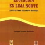 خرید و دانلود نسخه کامل کتاب Educación en Lima Norte. Apuntes para una breve historia