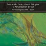 خرید و دانلود نسخه کامل کتاب Educación Intercultural Bilingüe (EIB) y Participación Social. Normas legales 1990 – 2007