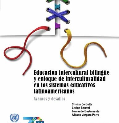 خرید و دانلود نسخه کامل کتاب Educación intercultural bilingüe y enfoque de interculturalidad en los sistemas educativos latinoamericanos. Avances y desafíos