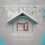 خرید و دانلود نسخه کامل کتاب Educación intercultural del Estado mexicano: Una autopsia