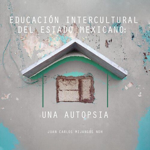 خرید و دانلود نسخه کامل کتاب Educación intercultural del Estado mexicano: Una autopsia_68c6c8d4e3449.jpeg خرید و دانلود نسخه کامل کتاب Educación intercultural del Estado mexicano: Una autopsia