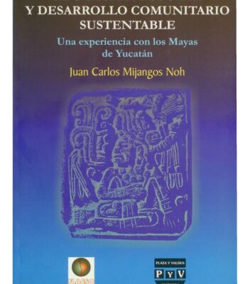 خرید و دانلود نسخه کامل کتاب Educación popular y desarrollo comunitario sustentable: una experiencia con los mayas de Yucatán