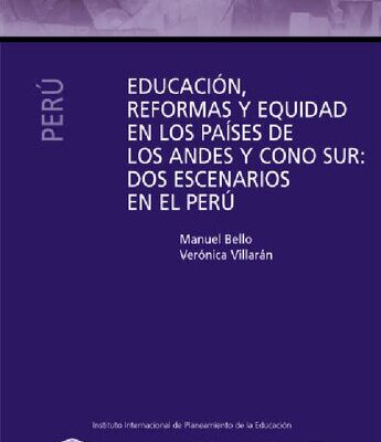 خرید و دانلود نسخه کامل کتاب Educación, reformas y equidad en los países de los Andes y Cono Sur: Dos escenarios en el Perú