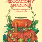 خرید و دانلود نسخه کامل کتاب Educación y amazonía : formación, experiencias y relatos de vida