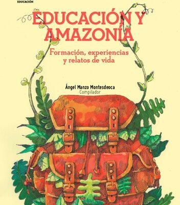 خرید و دانلود نسخه کامل کتاب Educación y amazonía : formación, experiencias y relatos de vida