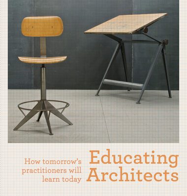 خرید و دانلود نسخه کامل کتاب Educating Architects: How Tomorrow’s Practitioners Will Learn Today