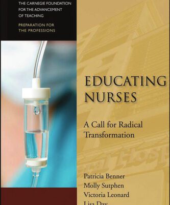 خرید و دانلود نسخه کامل کتاب Educating Nurses: A Call for Radical Transformation (Jossey-Bass/Carnegie Foundation for the Advancement of Teaching)