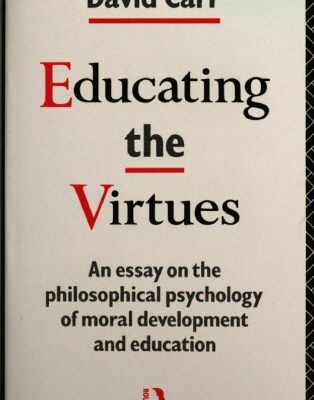 خرید و دانلود نسخه کامل کتاب Educating the Virtues: Essay on the Philosophical Psychology of Moral Development and Education
