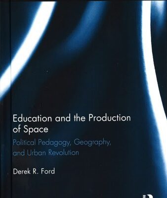 خرید و دانلود نسخه کامل کتاب Education and the production of space: Political pedagogy, geography, and urban revolution