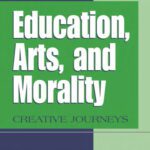 خرید و دانلود نسخه کامل کتاب Education, Arts, and Morality: Creative Journeys