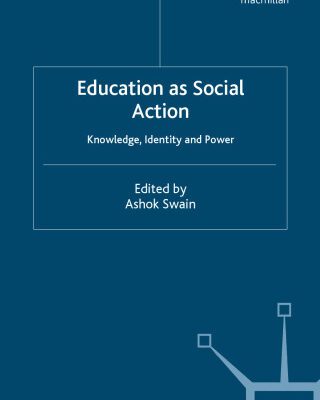 خرید و دانلود نسخه کامل کتاب Education as Social Action: Knowledge, Identity and Power (Published in Association with UNRISD)