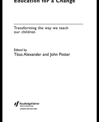 خرید و دانلود نسخه کامل کتاب Education for a Change: Transforming the Way We Teach Our Children