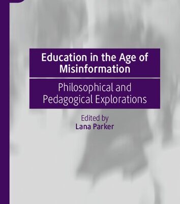 خرید و دانلود نسخه کامل کتاب Education in the Age of Misinformation: Philosophical and Pedagogical Explorations