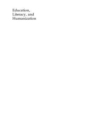 خرید و دانلود نسخه کامل کتاب Education, Literacy, and Humanization: Exploring the Work of Paulo Freire (Critical Studies in Education and Culture Series)