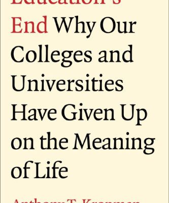 خرید و دانلود نسخه کامل کتاب Education’s End: Why Our Colleges and Universities Have Given Up on the Meaning of Life