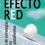 خرید و دانلود نسخه کامل کتاب Efecto Red: Cultivo de estrategias en la era de las plataformas (Spanish Edition) – + pdf