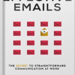 خرید و دانلود نسخه کامل کتاب Effective Emails: The Secret to Straightforward Communication at Work (Business Communication Skills Books Book 2) by Chris Fenning