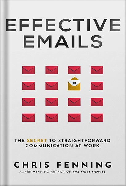 خرید و دانلود نسخه کامل کتاب Effective Emails: The Secret to Straightforward Communication at Work (Business Communication Skills Books Book 2) by Chris Fenning_68bed12be2a0a.jpeg خرید و دانلود نسخه کامل کتاب Effective Emails: The Secret to Straightforward Communication at Work (Business Communication Skills Books Book 2) by Chris Fenning