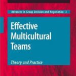 خرید و دانلود نسخه کامل کتاب Effective Multicultural Teams: Theory and Practice (Advances in Group Decision and Negotiation)