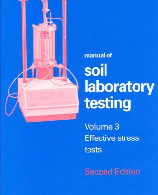 خرید و دانلود نسخه کامل کتاب Effective Stress Tests, Volume 3, Manual of Soil Laboratory Testing, 2nd Edition