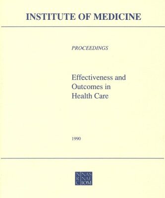 خرید و دانلود نسخه کامل کتاب Effectiveness and Outcomes in Health Care : Proceedings of an Invitational Conference.