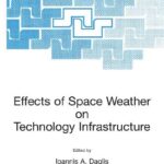 خرید و دانلود نسخه کامل کتاب Effects of Space Weather on Technology Infrastructure