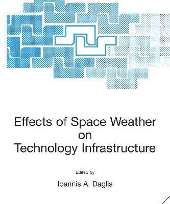خرید و دانلود نسخه کامل کتاب Effects of Space Weather on Technology Infrastructure
