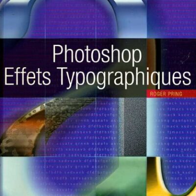 خرید و دانلود نسخه کامل کتاب Effets typographiques avec Photoshop    French